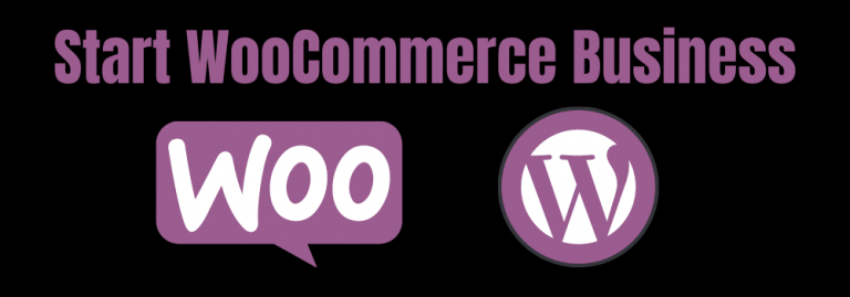 How to Start WooCommerce Business